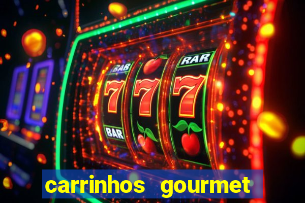 carrinhos gourmet para festas